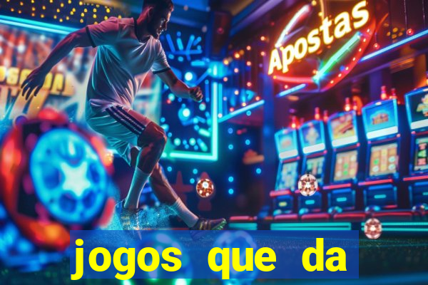 jogos que da dinheiro de verdade sem depositar